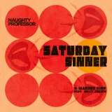 Naughty Professor, Marcus King, Jelly Joseph - Saturday Sinner
