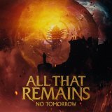 All that Remains - No Tomorrow