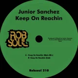 Junior Sanchez - Keep On Reachin (Main Mix)