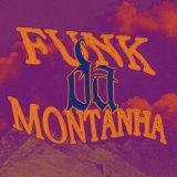 - Funk Da Montanha (Super Slowed)
