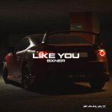 BXNER - Like You