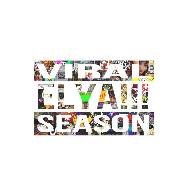 elyaplugg! - ELYA VIRAL SEASON!!!
